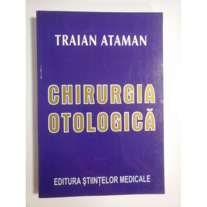 CHIRURGIA OTOLOGICA - TRAIAN ATAMAN